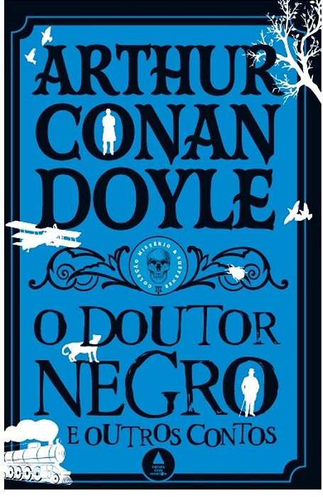 O Doutor Negro E Outros Contos Um Novo Volume Da Coleção Mistério E Suspense!