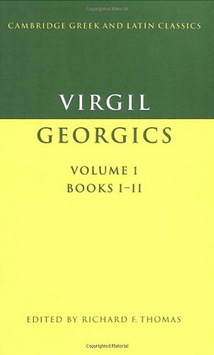 Virgil: Georgics Volume 1, Books I-II