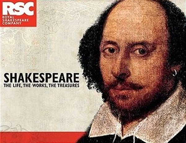 Shakespeare: The Life, The Works, The Treasures