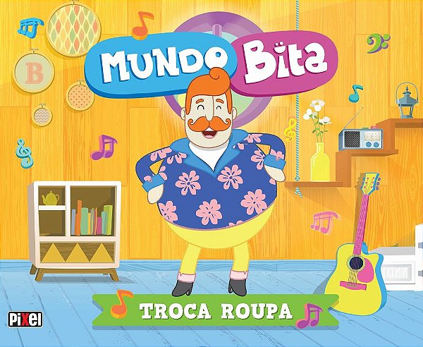 Mundo Bita - Troca Roupa