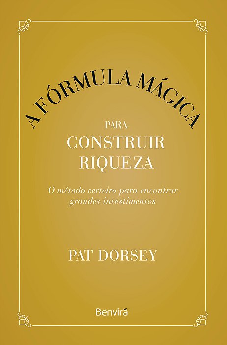 A Formula Mágica Para Construir Riquezas - 1ª Edição 2023