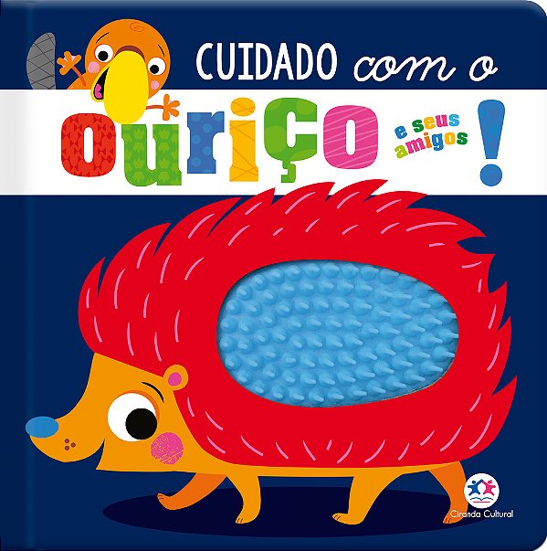 Cuidado Com O Ouriço E Seus Amigos!