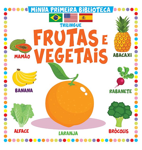 Minha Primeira Biblioteca Trilíngue - Frutas E Vegetais