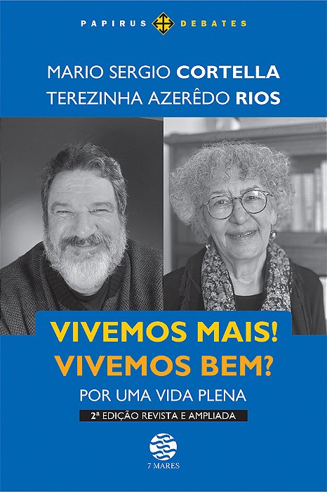 Vivemos Mais! Vivemos Bem? (Edição Revista E Ampliada) Por Uma Vida Plena