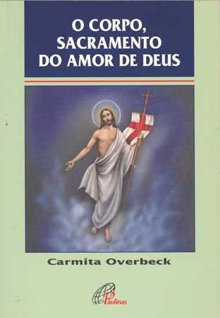 O Corpo, Sacramento Do Amor De Deus