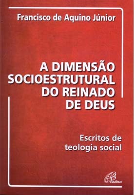 A Dimensão Socioestrutural Do Reinado De Deus Escritos De Teologia Social