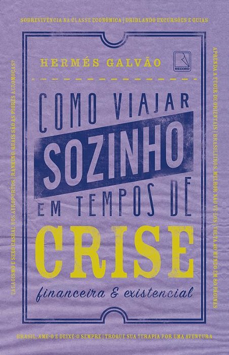 Como Viajar Sozinho Em Tempos De Crise Financeira E Existencial