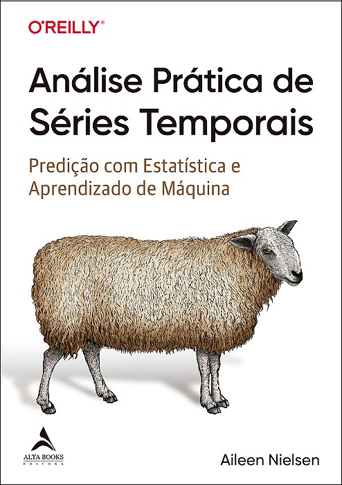 Análise Prática De Séries Temporais Predição Com Estatística E Aprendizado De Máquina