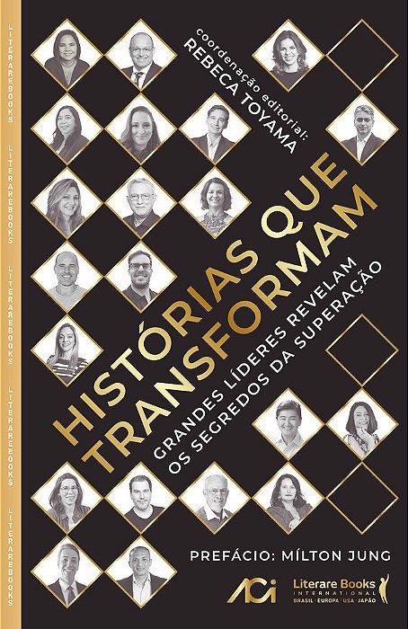 Histórias Que Transformam Grandes Líderes Revelam Os Segredos Da Superação