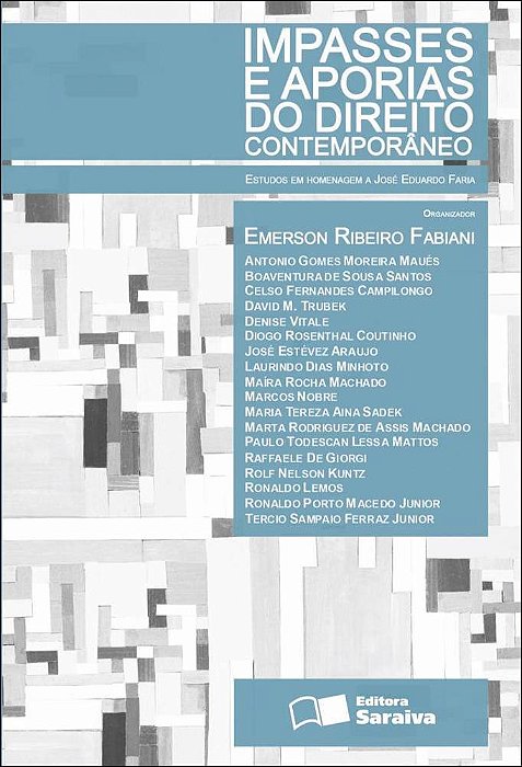 Impasses E Aporias Do Direito Contemporâneo - 1ª Edição De 2012 Estudos Em Homenagem A José Eduardo Faria
