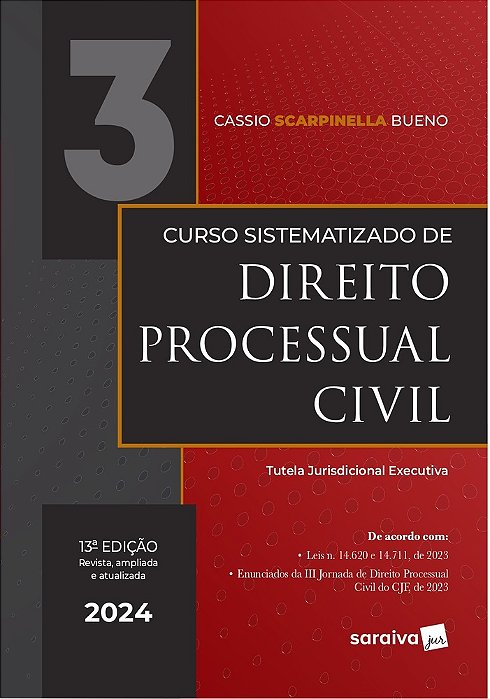Curso Sistematizado De Direito Processual Civil - Tutela Jurisdicional Executiva - Vol. 3 - 13ª Edição 2024