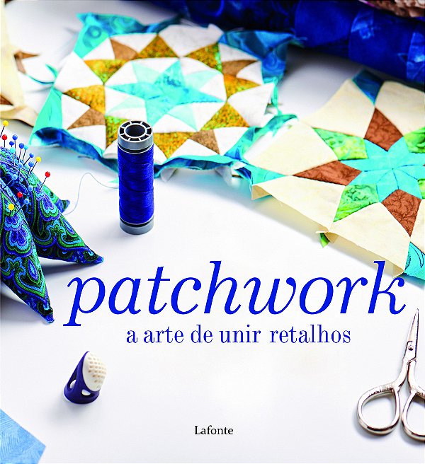 Patchwork A Arte De Unir Retalhos