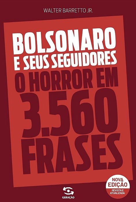 Bolsonaro E Seus Seguidores O Horror Em 3560 Frases