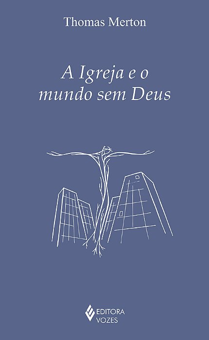 A Igreja E O Mundo Sem Deus