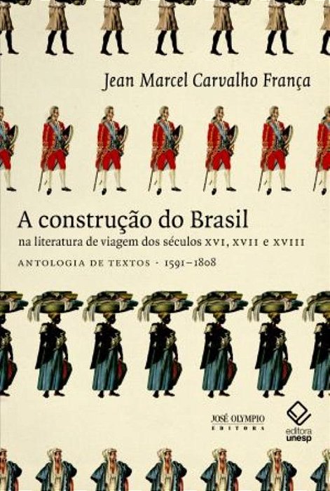 A Construção Do Brasil Na Literatura De Viagem Dos Séculos XVI, XVII E XVII