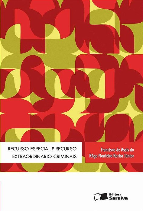 Recurso Especial E Recurso Extraordinário Criminais - 1ª Edição De 2013
