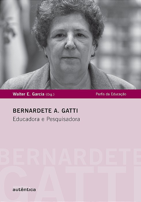 Bernardete A. Gatti - Educadora E Pesquisadora