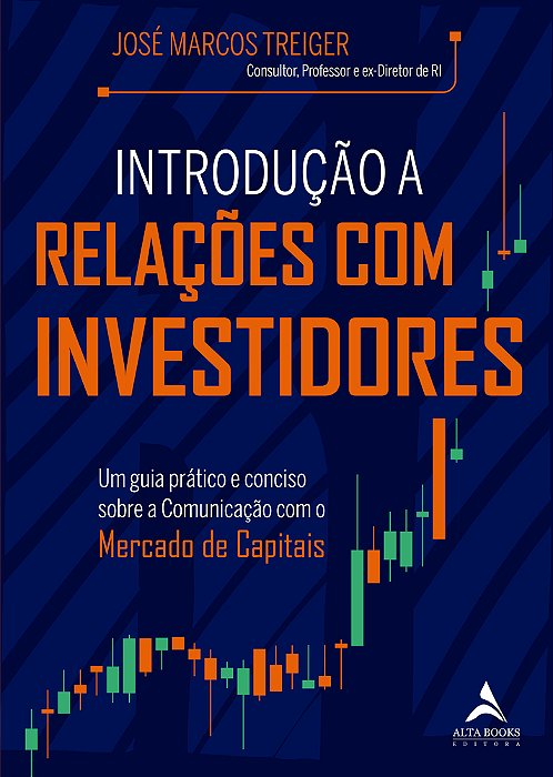 Introdução À Relações Com Investidores Um Guia Prático E Conciso Sobre A Comunicação Com O Mercado De Capitais