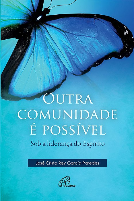 Outra Comunidade É Possível Sob A Liderança Do Espírito