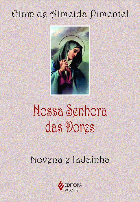 Nossa Senhora Das Dores Novena E Ladainha