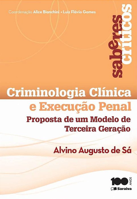 Criminologia Clínica E A Execução Penal - 2ª Edição De 2014 Proposta De Um Modelo De Terceira Geração
