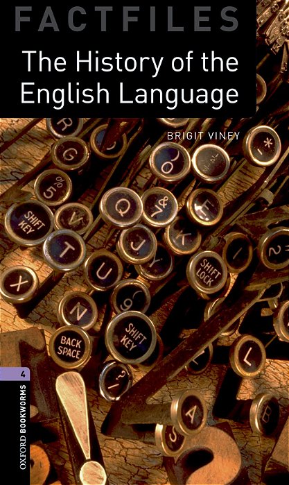 The History Of The English Language - Oxford Bookworms Factfiles - Level 4 - Second Edition