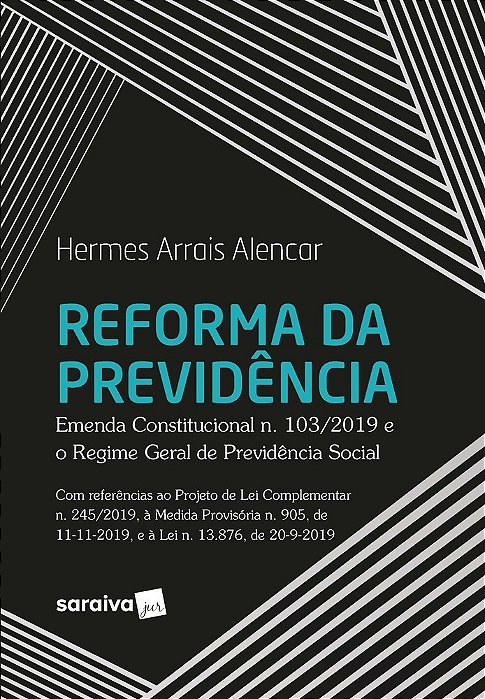 Reforma Da Previdência - Emenda Constitucional N. 103/2019 E O Regime Geral De Previdência Social