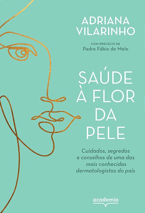 Saude A Flor Da Pele: Cuidados, Segredos E Conselhos De Uma Das Mais Conhecidas Dermatologistas Do Pais