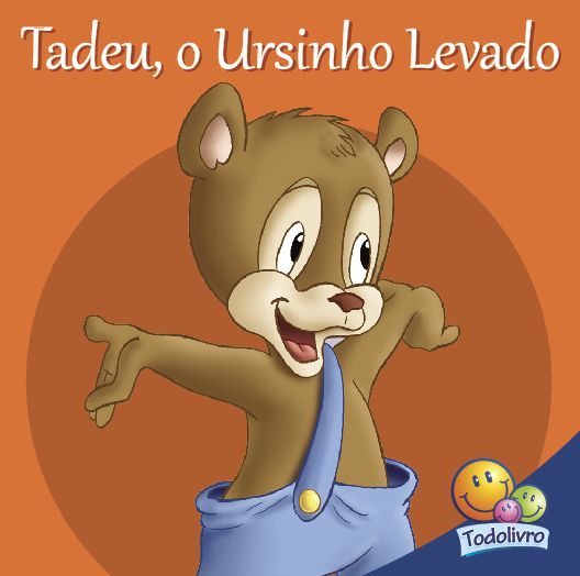 Tadeu, O Ursinho Levado