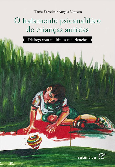 Tratamento Psicanalítico De Crianças Autistas Diálogo Com Múltiplas Experiências