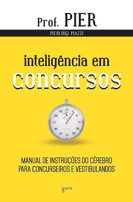 Inteligência Em Concursos Manual De Instruções Do Cérebro Para Concurseiros E Vestibulandos