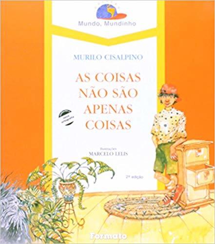 As Coisas Não São Apenas Coisas - 2ª Edição - Conforme A Nova Ortografia