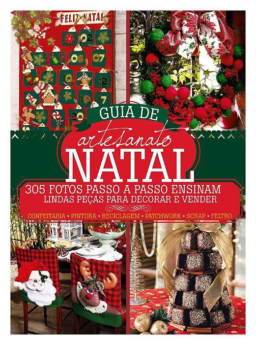 Guia De Artesanato Natal 305 Fotos Passo A Passo Ensinam Lindas Peças Para Decorar E Vender