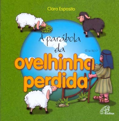 A Parábola Da Ovelhinha Perdida Cf. Lc 15, 1-7