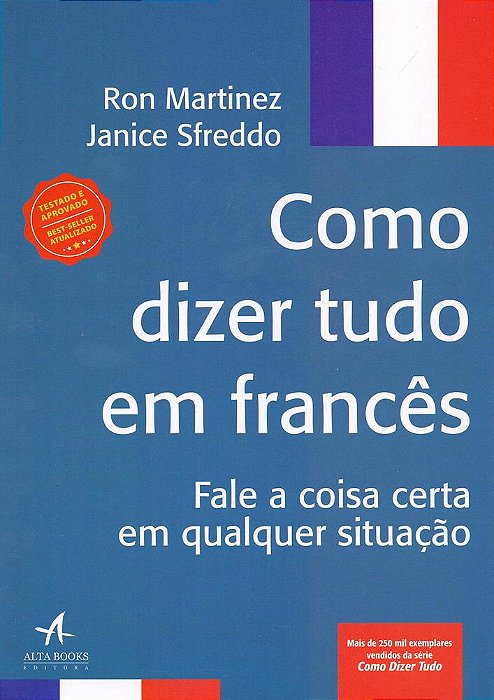 Como Dizer Tudo Em Francês - Fale A Coisa Certa Em Qualquer Situação