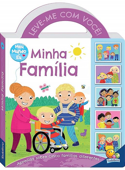 Minha Família - Meu Mundo E Eu - Leve-Me Com Você!