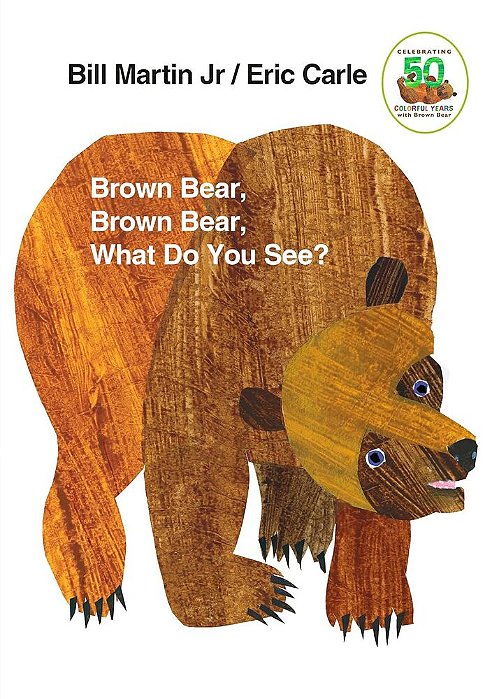 Brown Bear, Brown Bear, What Do You See? - 50Th Anniversary Edition