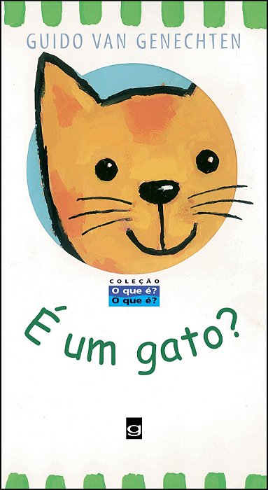 É Um Gato? - Coleçao O Que É? O Que É?