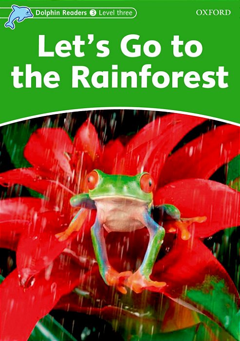 Let's Go To The Rainforests - Dolphin Readers - Level 3