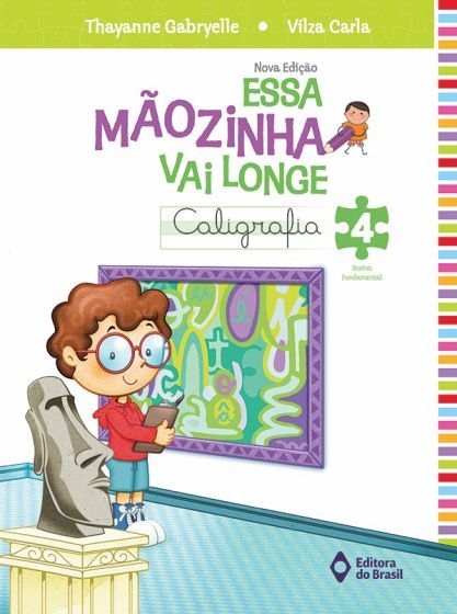 Essa Mãozinha Vai Longe - Caligrafia - 4º Ano - Ensino Fundamental I - Nova Edição