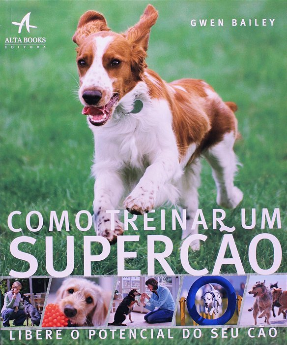 Como Treinar Um Supercão - Libere O Potencial Do Seu Cão