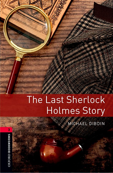 The Last Sherlock Holmes - Oxford Bookworms Library - Level 3 - Third Edition