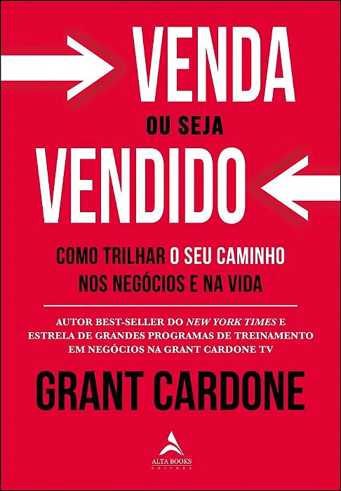 Venda Ou Seja Vendido - Como Trilhar O Seu Caminho Nos Negócios E Na Vida