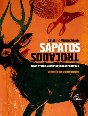 Sapatos Trocados Como O Tatu Ganhou Suas Grandes Garras