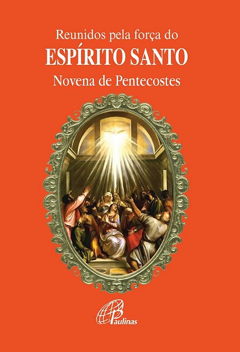 Reunidos Pela Força Do Espírito Santo Novena De Pentecostes