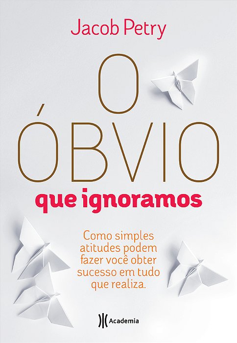 O Óbvio Que Ignoramos
