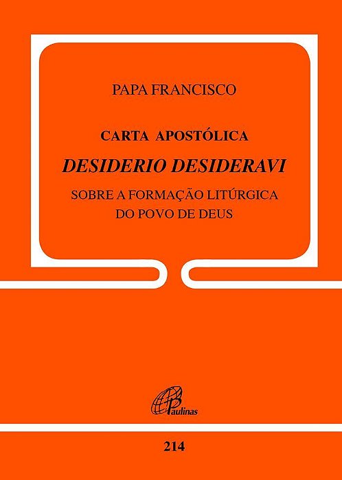 Carta Apostólica Desiderio Desideravi Sobre A Formação Litúrgica Do Povo De Deus