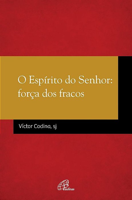 O Espírito Do Senhor: Força Dos Fracos