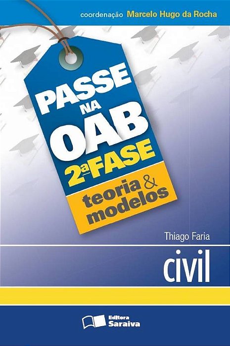 Passe Na Oab 2ª Fase: Teoria & Modelos: Civil - 1ª Edição De 2013