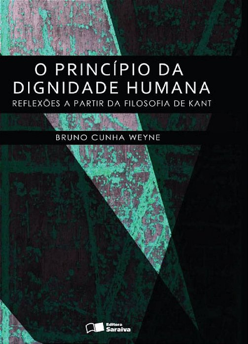 O Princípio Da Dignidade Humana - 1ª Edição De 2013 Reflexões A Partir Da Filosofia De Kant